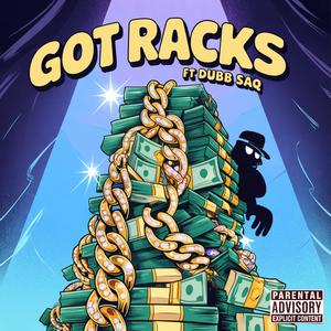 Got Racks (prod. mayday) (feat. Dubb Saq|Explicit)