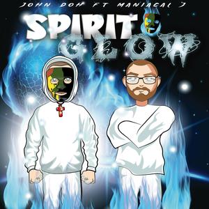 Spirits glow (feat. Maniacal j) [Explicit]