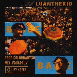 LUANTHEKID - Baile! (Explicit)