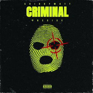 CRIMINAL (feat. PrecISe) [Explicit]