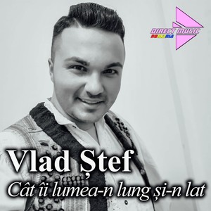 Cât îi lumea-n lung și-n lat