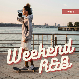 Weekend R&B Vol. 1 (Explicit)