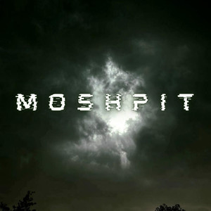 Moshpit (Explicit)