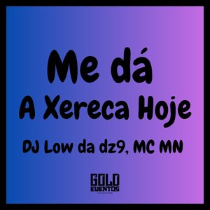 Me Dá a Xereca Hoje (Explicit)
