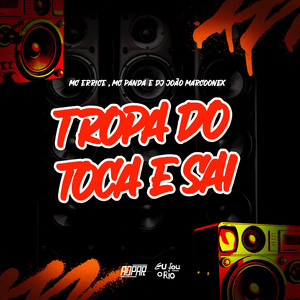 TROPA DO TOCA E SAI - MC ERRICE e MC PANDA (DJ JOÃO MARCOONEX|Explicit)