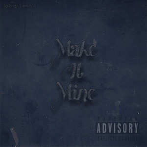 M.I.M.(Make It Mine) (Explicit)