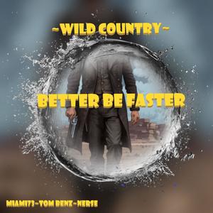 Wild Country: Better Be Faster (feat. Tom Benz & Nerse เนิส)