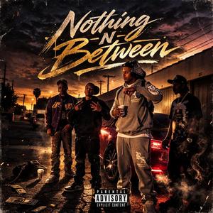 Nothing N Between (Explicit)