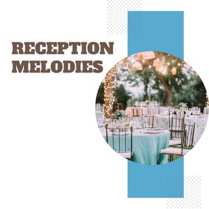 Reception Melodies