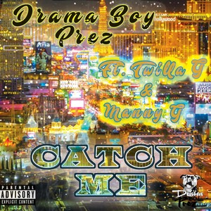 Catch Me (feat. Twilla G & Manny G) (Explicit)