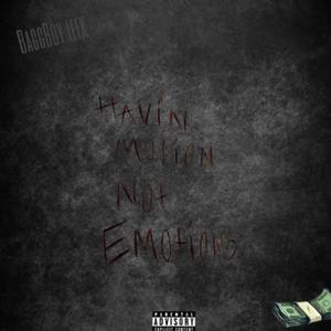 Havin Motion Not Emotions (Explicit)