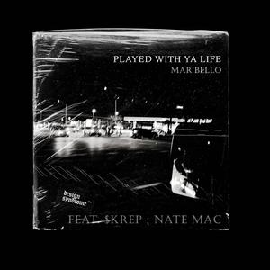 PLAYED LIFE (feat. NATE MAC & $KREP) (Explicit)