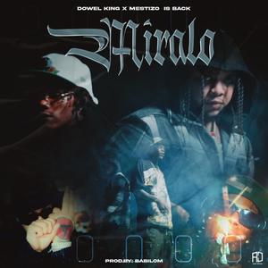 MIRALO (feat. Dowel King) [Explicit]