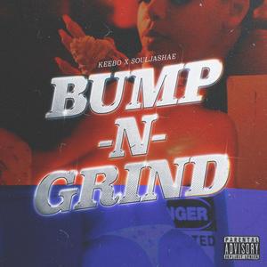 Bump N Grind(feat. Keebo) (Explicit)