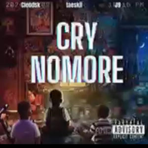Cry no more (feat. Taeskii & Cleodsk) (Explicit)
