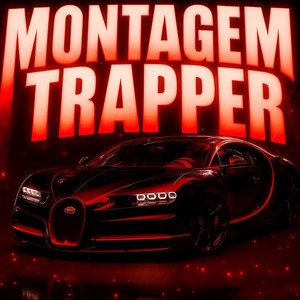 MONTAGEM TRAPPER