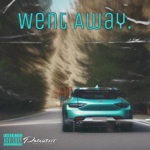 Went Away (feat. Cxgent111 & Saithx76) [Explicit]