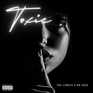 T O X I C (feat. Nu Sace) [Explicit]