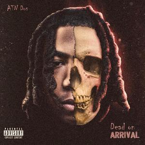 Dead On Arrival (Explicit)