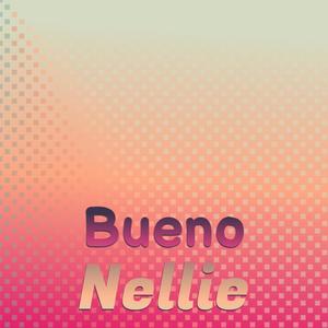 Bueno Nellie