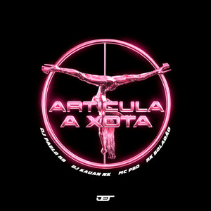 ARTICULA A XOTA (Explicit)