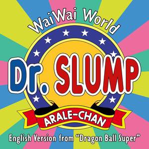 Dr. Slump Arale-chan: WaiWai World (English Version - From "Dragon Ball Super")