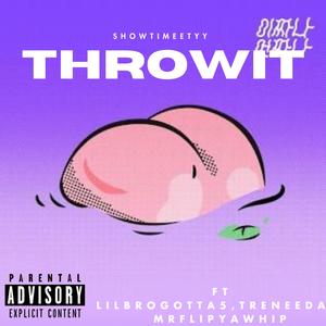 THROWIT (feat. LilBrogottagen5, Treneedat & MrFlipYaWhip|Explicit)