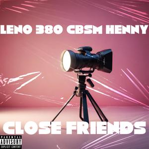 Close Friends (feat. Leno 380)