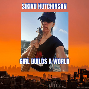 Girl Builds a World