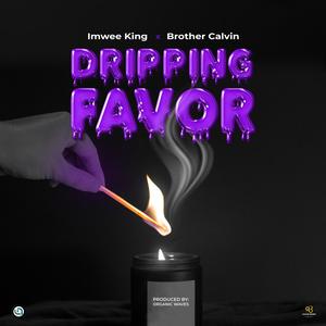 Dripping Favor (feat. Brother Calvin)