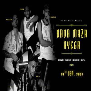 Bada Maza Aaega (feat. Macstar, Shaedie & Satya) [Explicit]