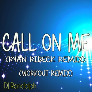 Call On Me (Ryan Ribeck Remix|Workout Remix)