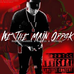 We The Main OppsK (Explicit)