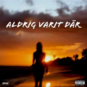 Aldrig Varit Där (Explicit)