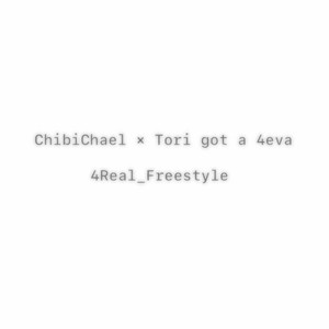 4Real_Freestyle(feat. ChibiChael) (Explicit)