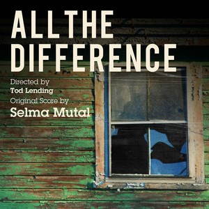 All the Difference (Original Motion Picture Soundtrack)