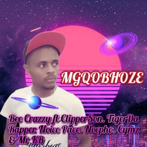 Mgqobhoze (feat. Tiger Da Rapper, Cymz Rsa, Noice Pace, Nocpho, Clipperson & Mr KB)