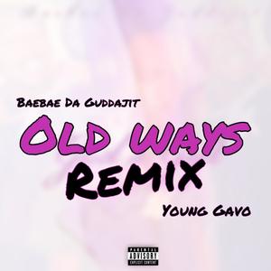 Old Ways (BaeBae Da Guddajit) (Explicit)