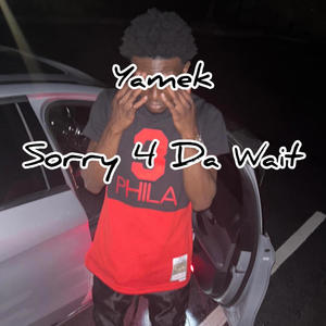 Sorry 4 Da Wait (Explicit)