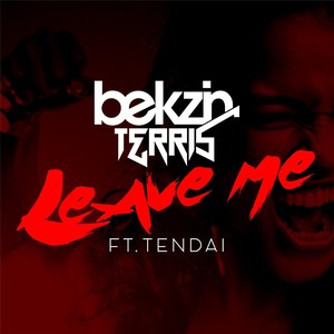 Leave Me(feat. Tendai)
