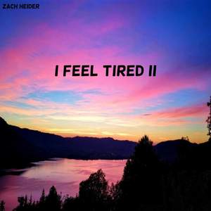 I Feel Tired II