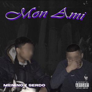Mon Ami (feat. Serdo) (Explicit)