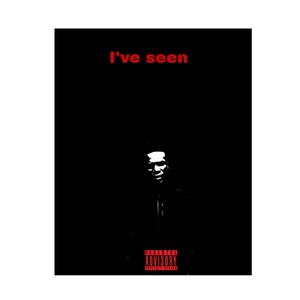 I've seen (Explicit)