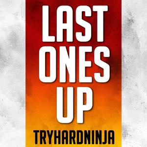 Last Ones Up (feat. GameboyJones & Nersh)