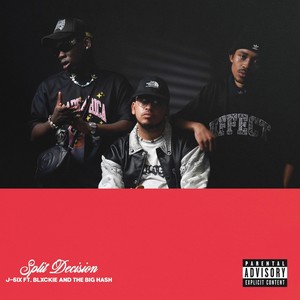 Split Decision (feat. Blxckie & The Big Hash) [Explicit]