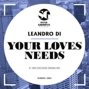 Leandro Di - Your Loves Needs