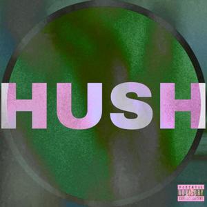 Hush (feat. Gel27) (Gel27 Remix|Explicit)