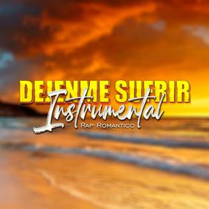 Dejenme Sufrir (Instrumental Rap Romántico)