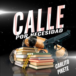 Calle Por Necesidad (Explicit)