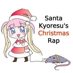 Santa Kyoresu's Christmas Rap (Explicit)